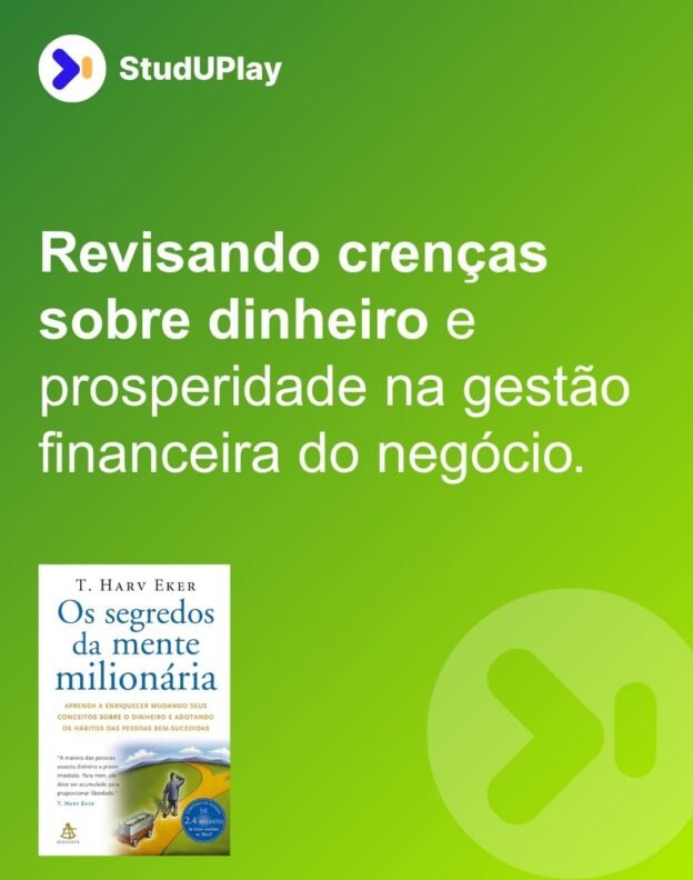 Revisando crenças sobre dinheiro e prosperidade na gestão financeira do negócio