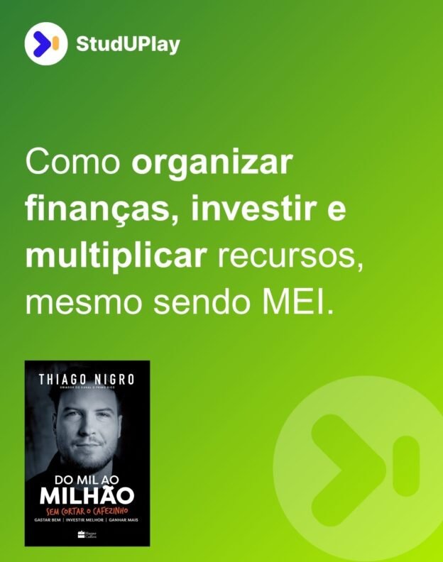 Como organizar finanças, investir e multiplicar recursos, mesmo sendo MEI.